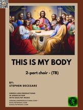 This Is My Body TB choral sheet music cover